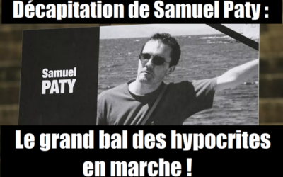 Décapitation de Samuel Paty : pas de vague ! Le grand bal des hypocrites en marche !